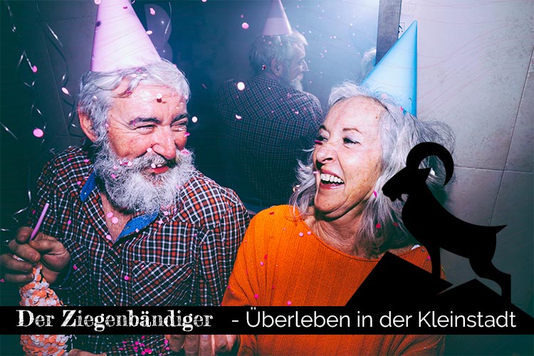 Der Ziegenbändiger. Seniorenparty.